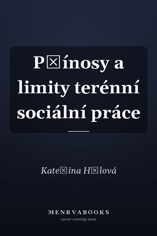 Přínosy a limity terénní sociální práce