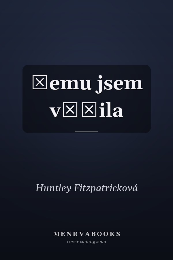 Čemu jsem věřila