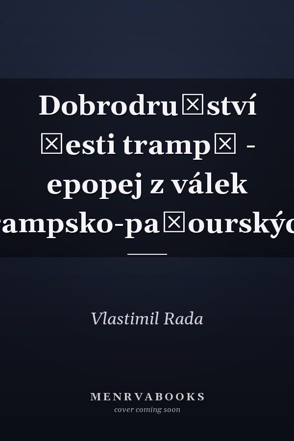 Dobrodružství šesti trampů - epopej z válek trampsko-paďourských