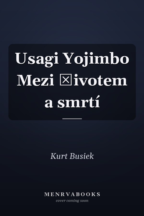 Usagi Yojimbo Mezi životem a smrtí