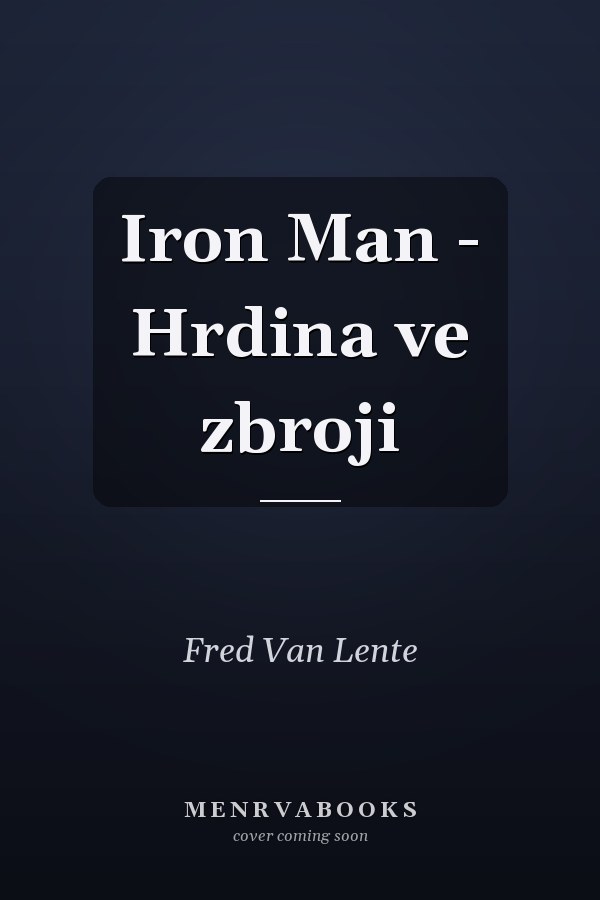 Iron Man - Hrdina ve zbroji