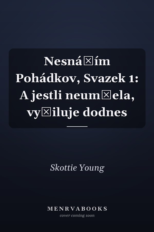 Nesnáším Pohádkov, Svazek 1: A jestli neumřela, vyšiluje dodnes