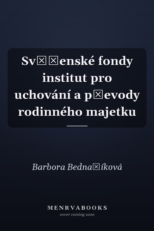 Svěřenské fondy institut pro uchování a převody rodinného majetku