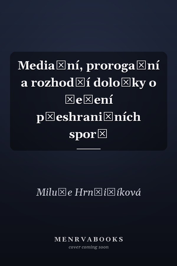 Mediační, prorogační a rozhodčí doložky o řešení přeshraničních sporů