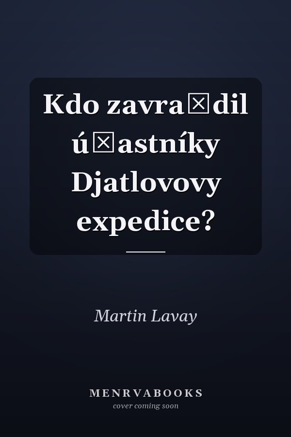 Kdo zavraždil účastníky Djatlovovy expedice?