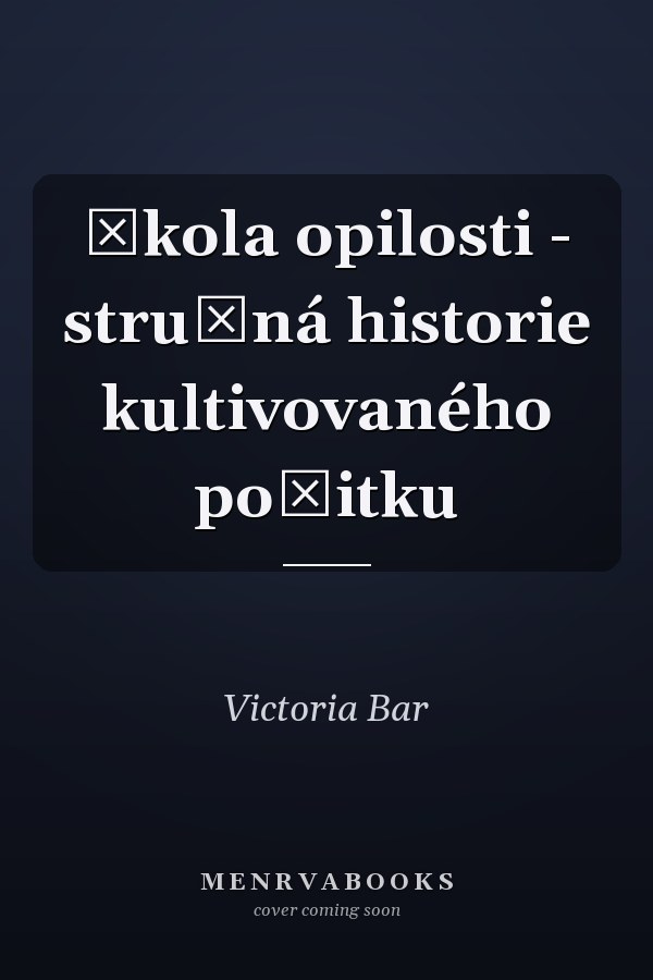 Škola opilosti - stručná historie kultivovaného požitku