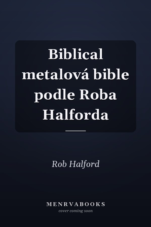 Biblical metalová bible podle Roba Halforda