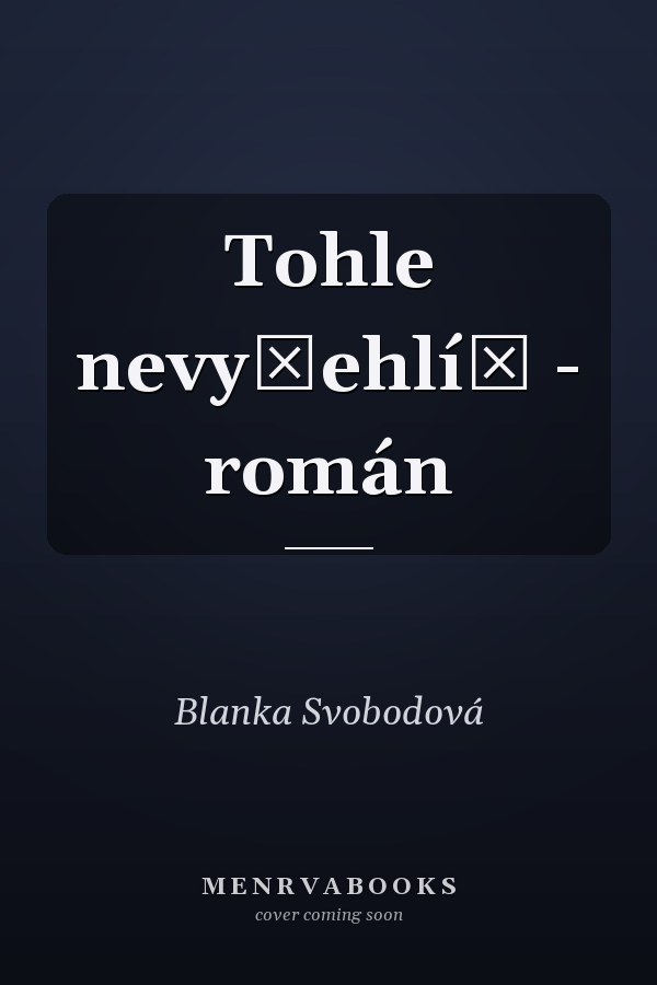 Tohle nevyžehlíš - román