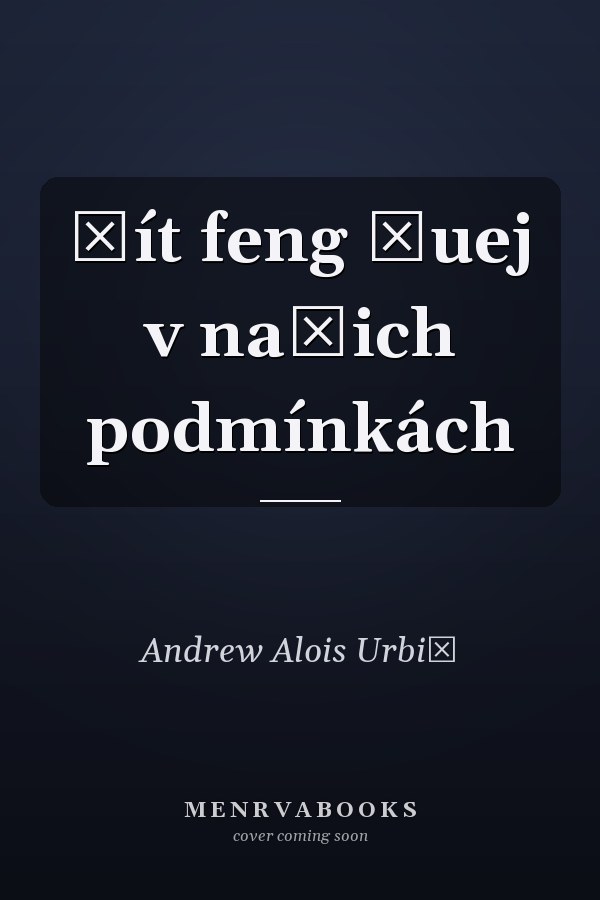 Žít feng šuej v našich podmínkách