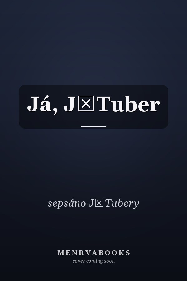 Já, JůTuber