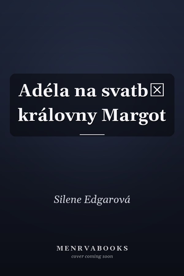 Adéla na svatbě královny Margot