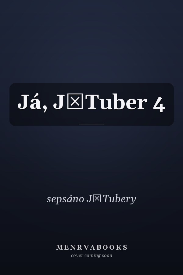 Já, JůTuber 4