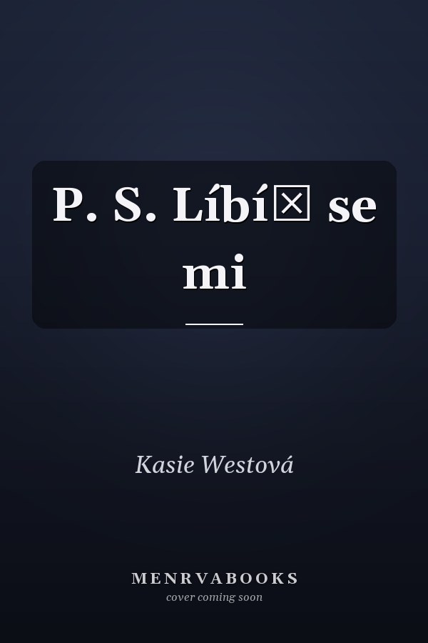 P. S. Líbíš se mi