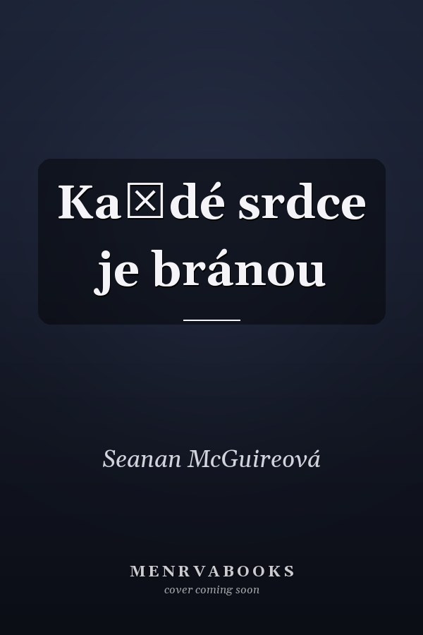 Každé srdce je bránou