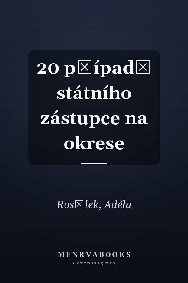 20 případů státního zástupce na okrese