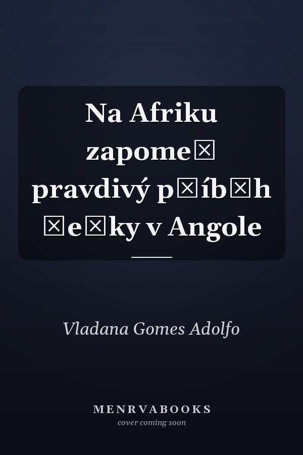 Na Afriku zapomeň pravdivý příběh Češky v Angole