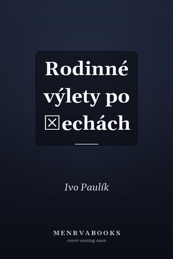 Rodinné výlety po Čechách