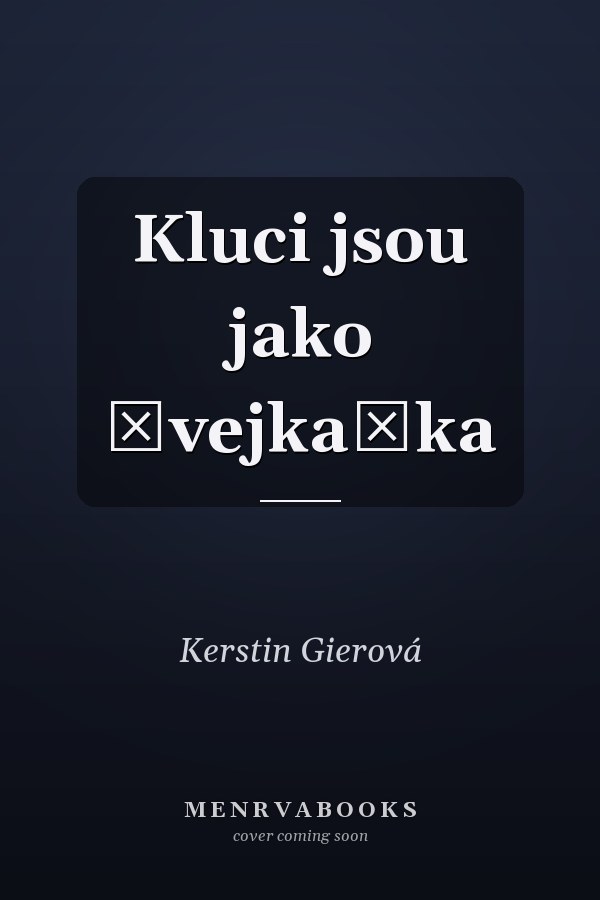 Kluci jsou jako žvejkačka