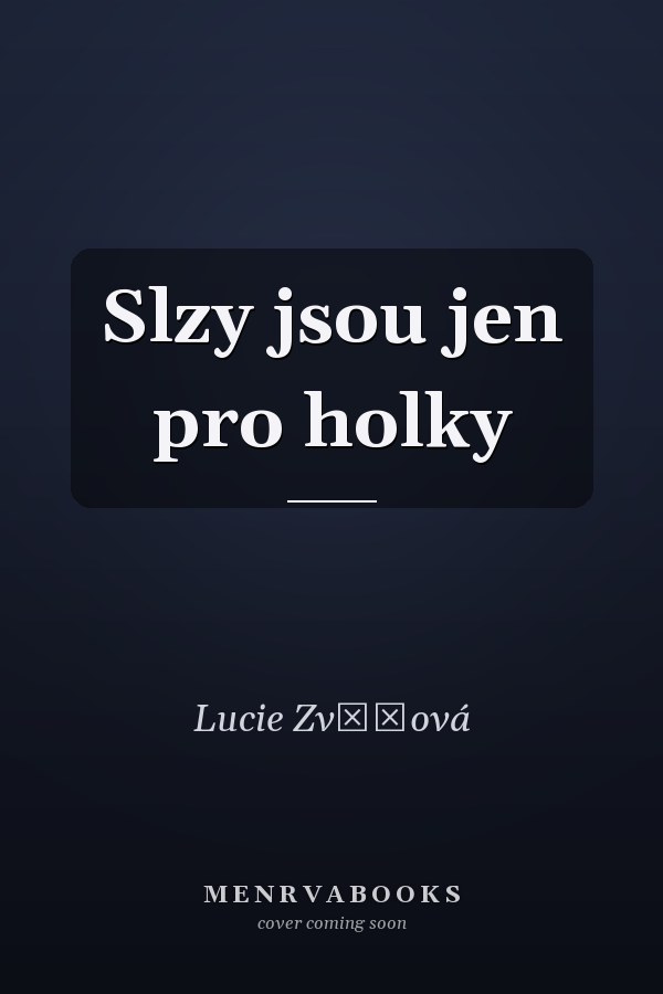 Slzy jsou jen pro holky