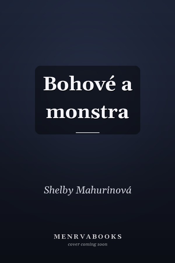 Bohové a monstra