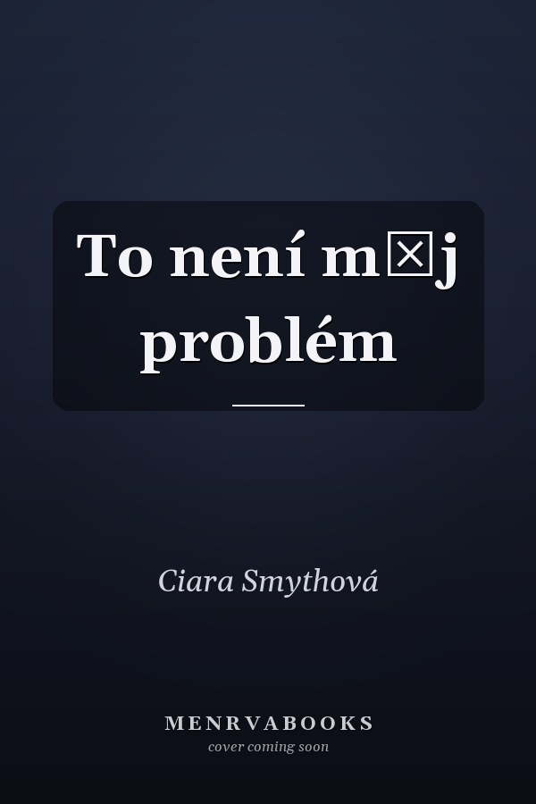 To není můj problém
