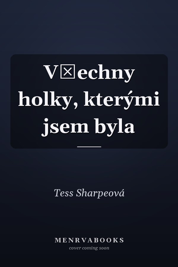 Všechny holky, kterými jsem byla