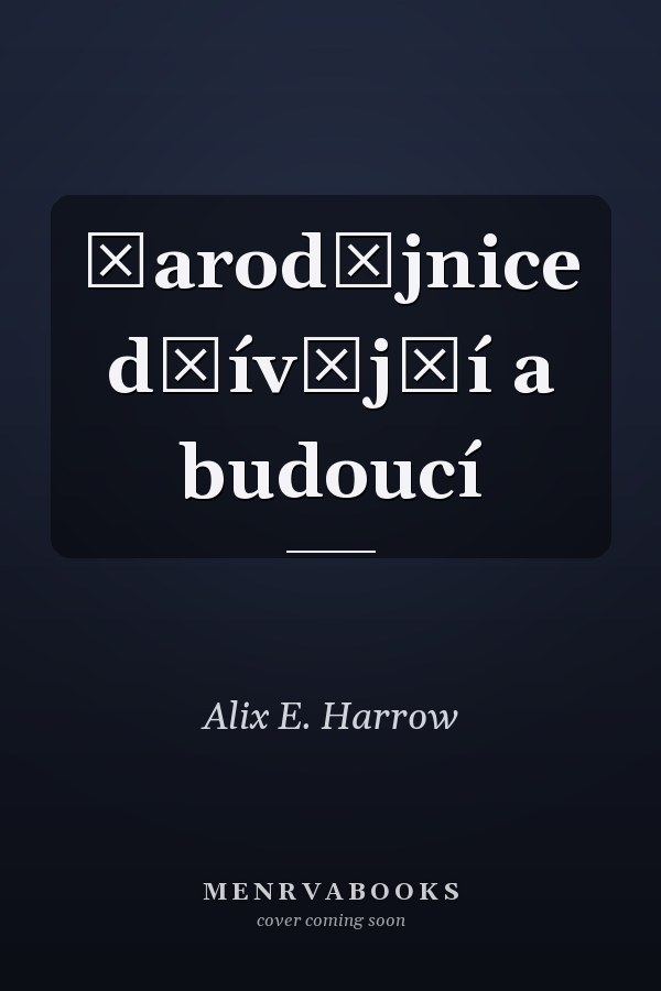 Čarodějnice dřívější a budoucí
