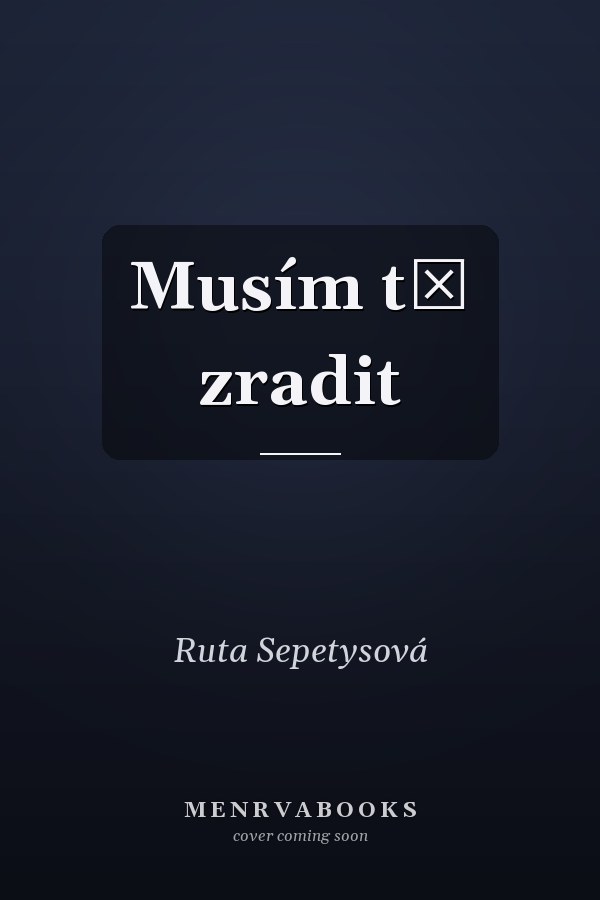 Musím tě zradit