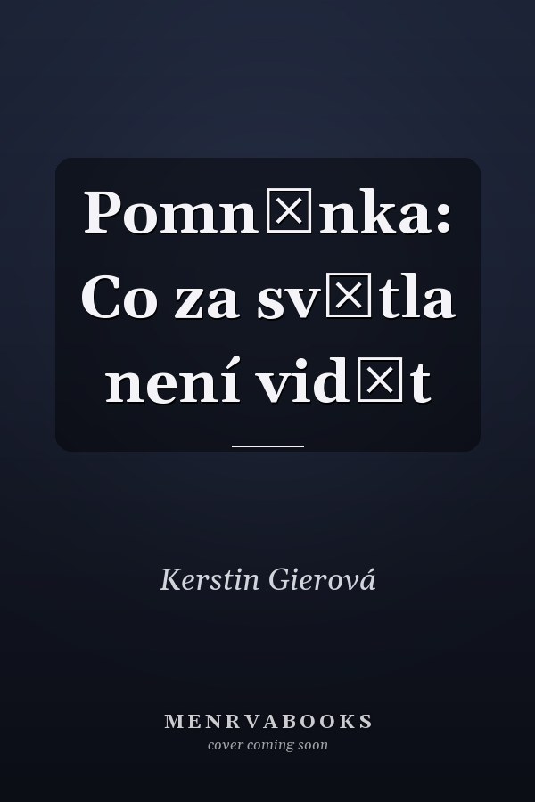 Pomněnka: Co za světla není vidět