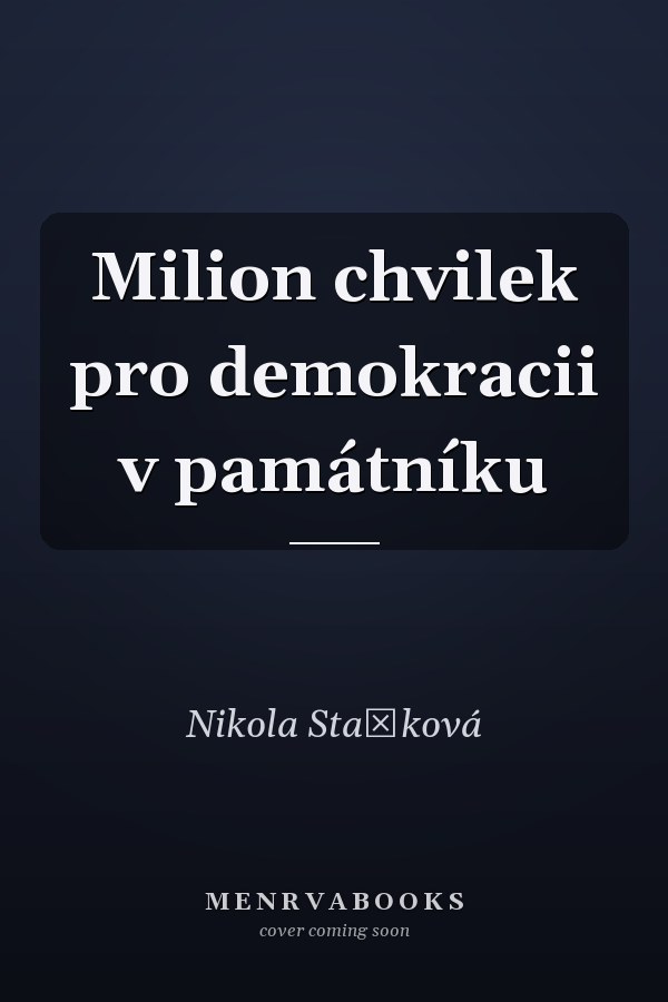 Milion chvilek pro demokracii v památníku