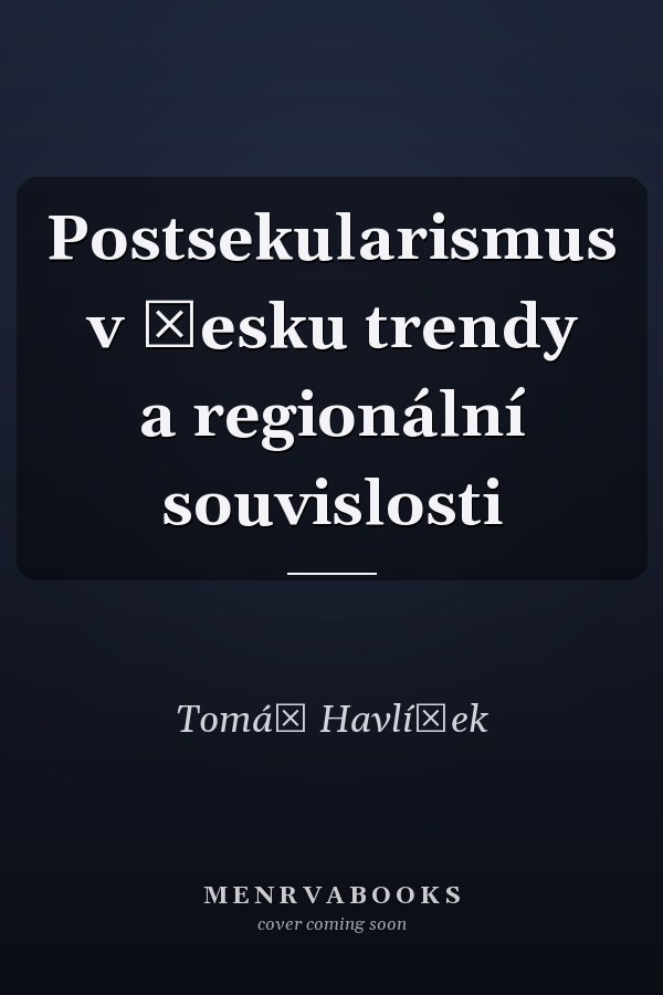 Postsekularismus v Česku trendy a regionální souvislosti
