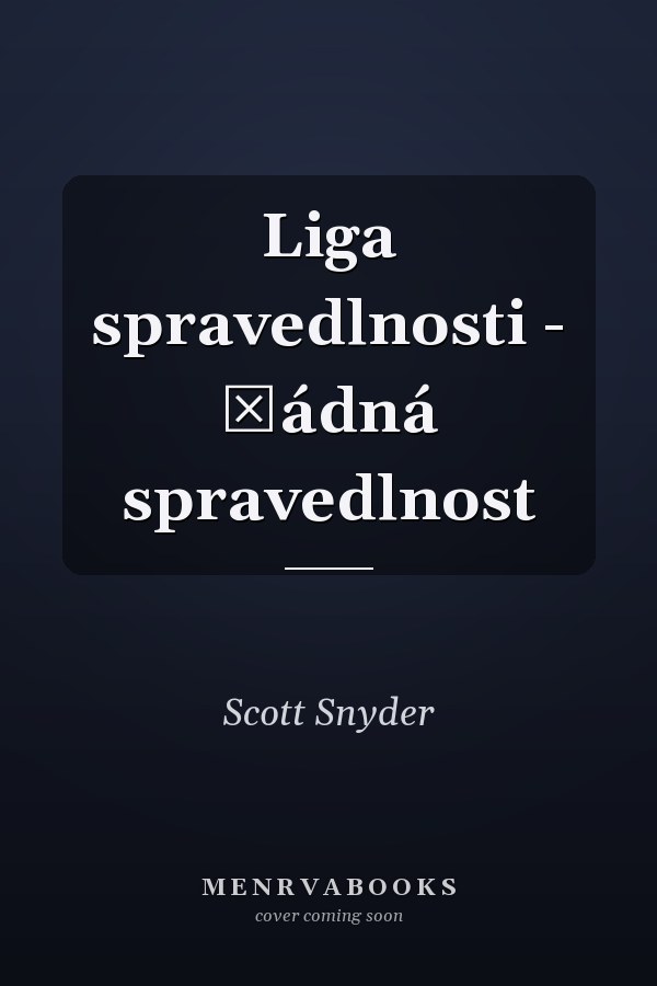 Liga spravedlnosti - Žádná spravedlnost