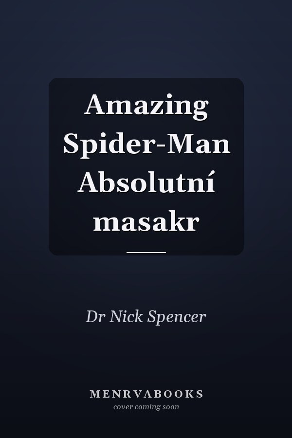 Amazing Spider-Man Absolutní masakr