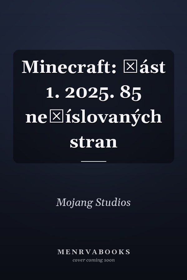 Minecraft: Část 1. 2025. 85 nečíslovaných stran