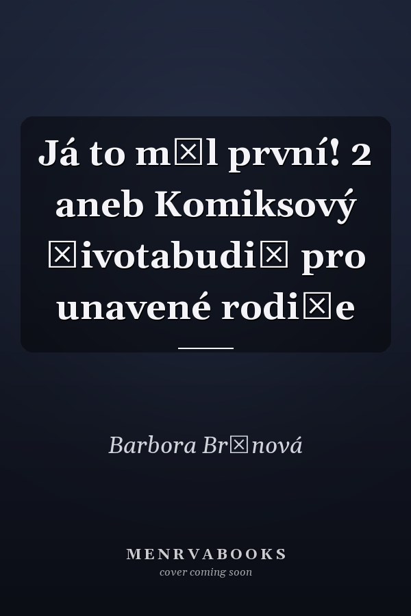 Já to měl první! 2 aneb Komiksový životabudič pro unavené rodiče