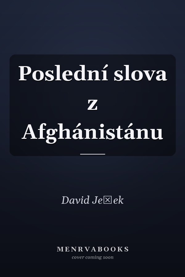 Poslední slova z Afghánistánu