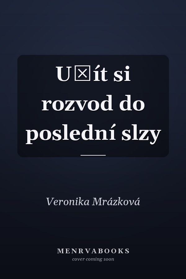 Užít si rozvod do poslední slzy