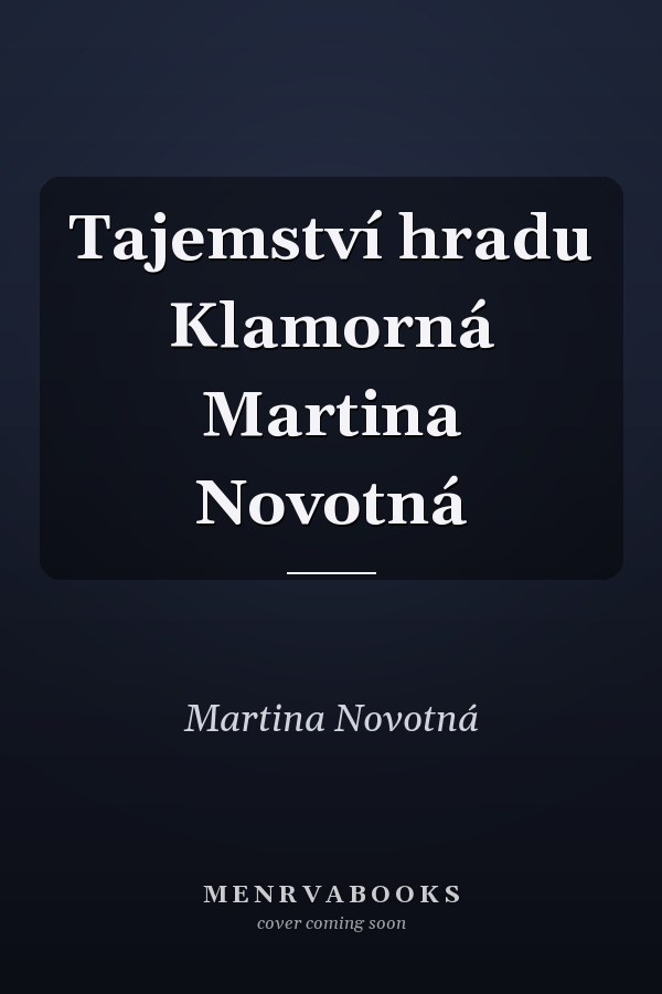 Tajemství hradu Klamorná Martina Novotná