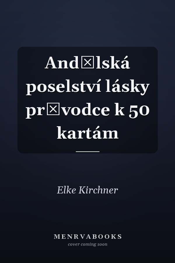 Andělská poselství lásky průvodce k 50 kartám