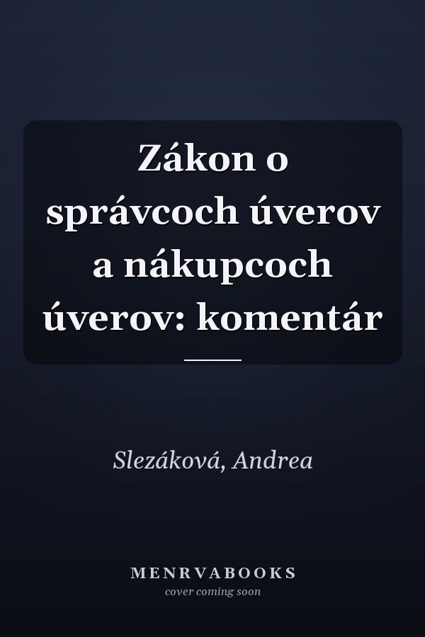 Zákon o správcoch úverov a nákupcoch úverov: komentár