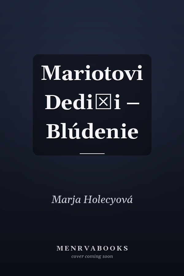 Mariotovi Dediči – Blúdenie