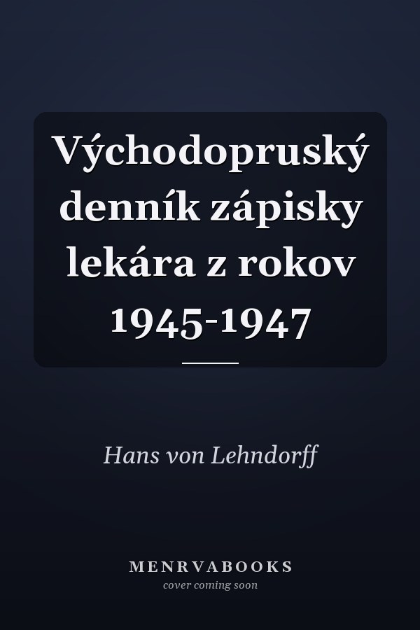 Východopruský denník zápisky lekára z rokov 1945-1947