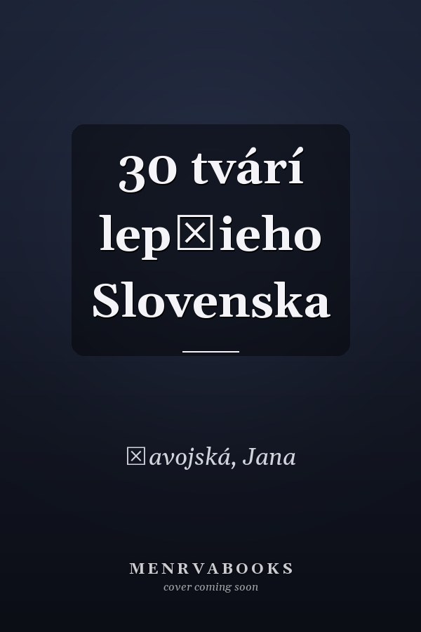 30 tvárí lepšieho Slovenska