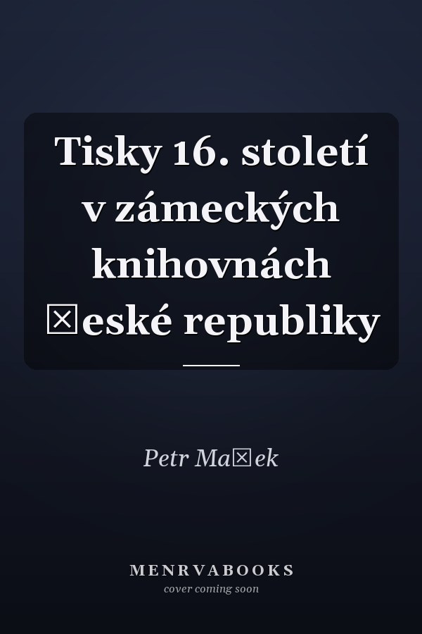 Tisky 16. století v zámeckých knihovnách České republiky