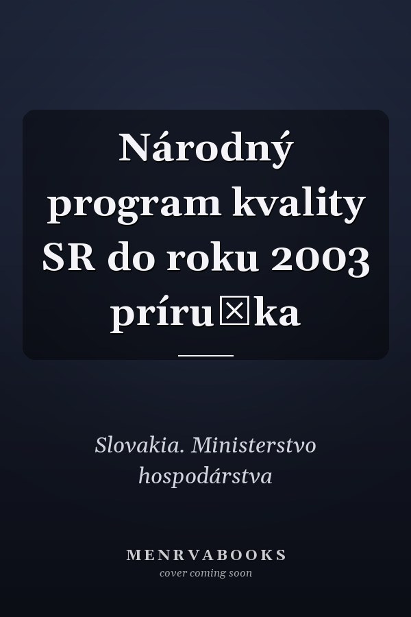 Národný program kvality SR do roku 2003 príručka