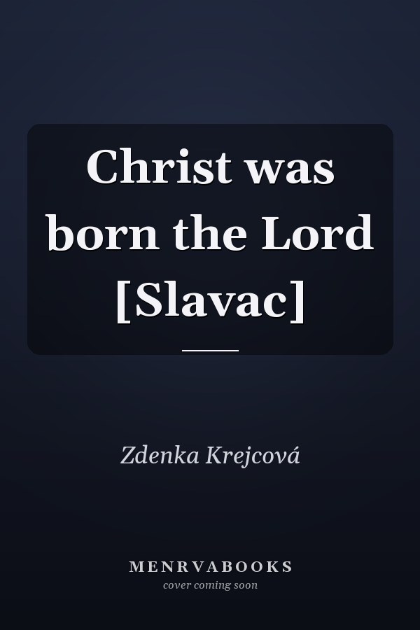 Christ was born the Lord [Slavac]