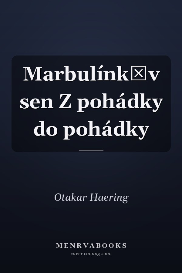 Marbulínkův sen Z pohádky do pohádky