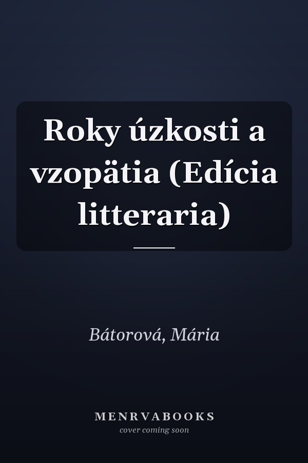 Roky úzkosti a vzopätia (Edícia litteraria)
