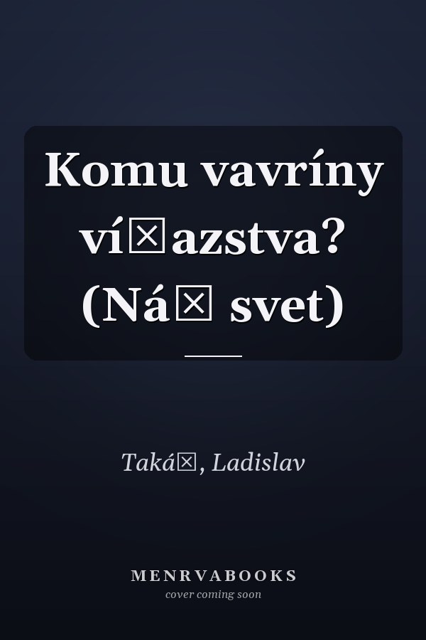 Komu vavríny víťazstva? (Náš svet)