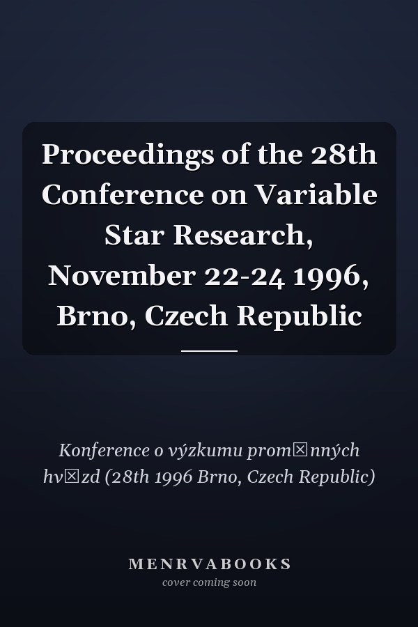 Proceedings of the 28th Conference on Variable Star Research, November 22-24 1996, Brno, Czech Republic
